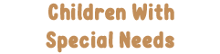 Children with special needs